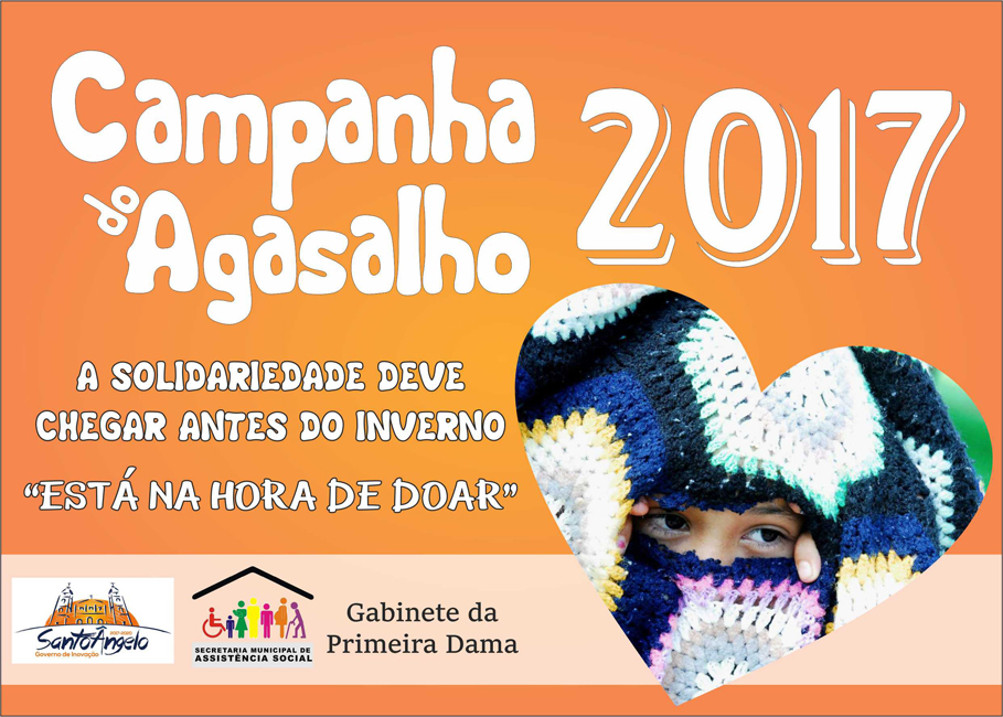  CAMPANHA DO AGASALHO 2017: “A solidariedade deve chegar antes do inverno. Está na hora de doar”.