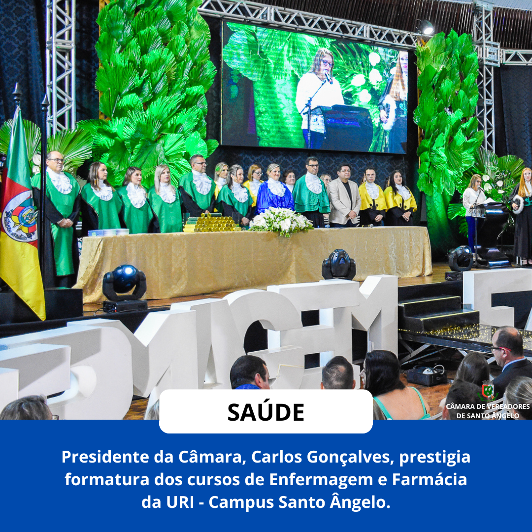 Legislativo santo-angelense prestigia  formatura dos cursos de Enfermagem e Farmácia da URI