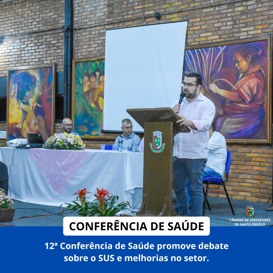 Legislativo santo-angelense participa da 12° Conferência Municipal de Saúde