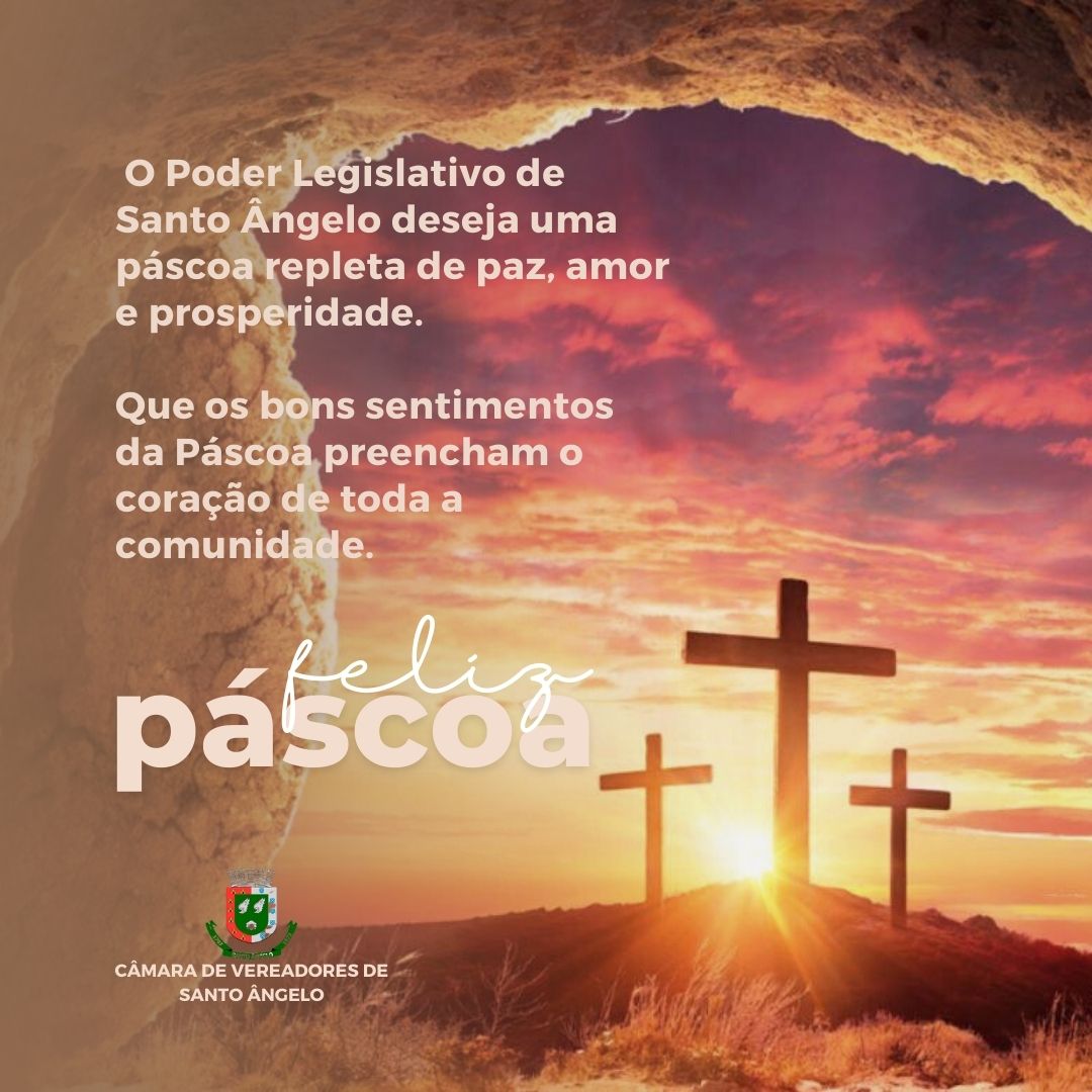 O Poder Legislativo de Santo Ângelo deseja a todos uma feliz e abençoada Páscoa