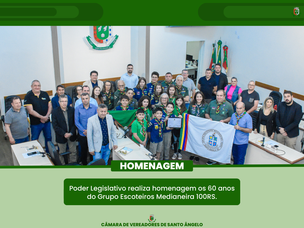 Poder Legislativo de Santo Ângelo realizou homenagem aos 60 anos do Grupo Escoteiro Medianeira 100RS
