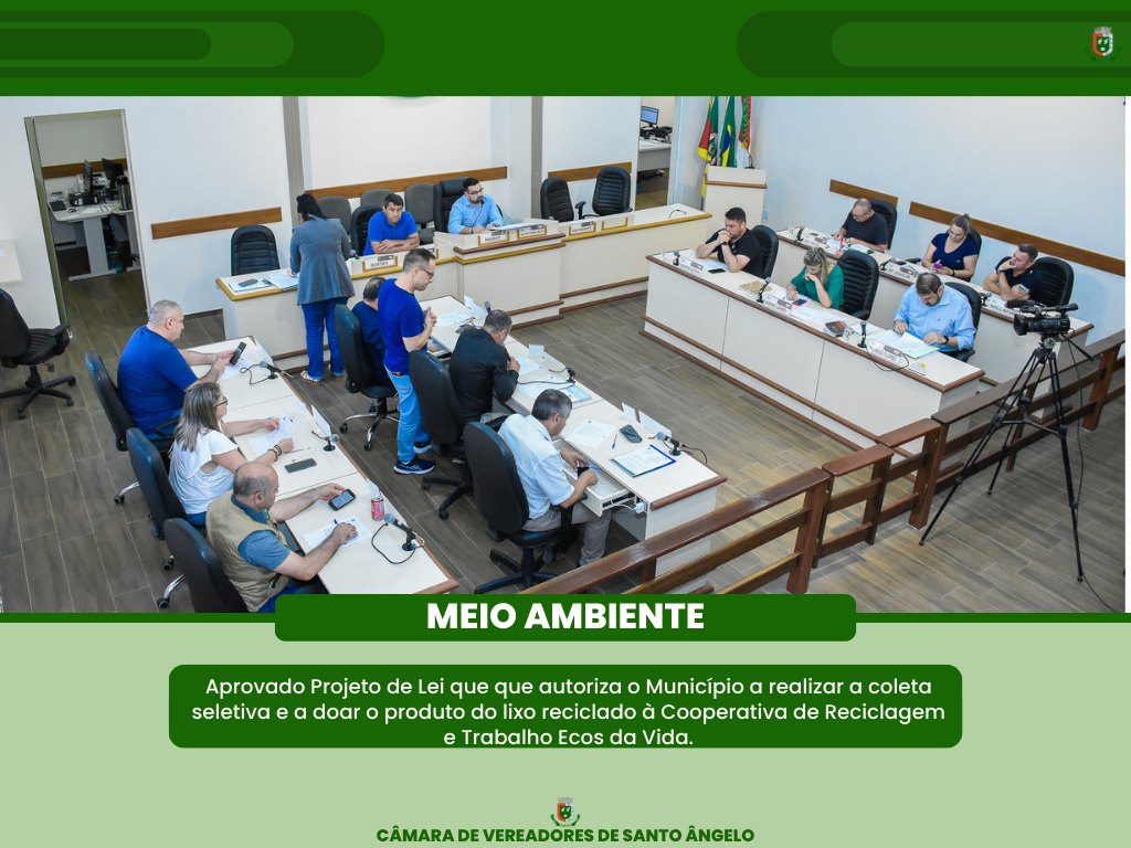 Legislativo aprova Projeto de Lei que beneficia a Cooperativa de Reciclagem e Trabalho Ecos da Vida