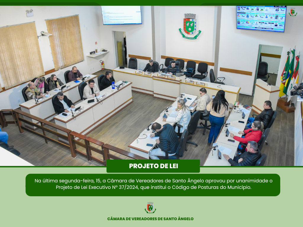  Aprovado Projeto de Lei Executivo Nº 37/2024, que institui o Código de Posturas do Município
