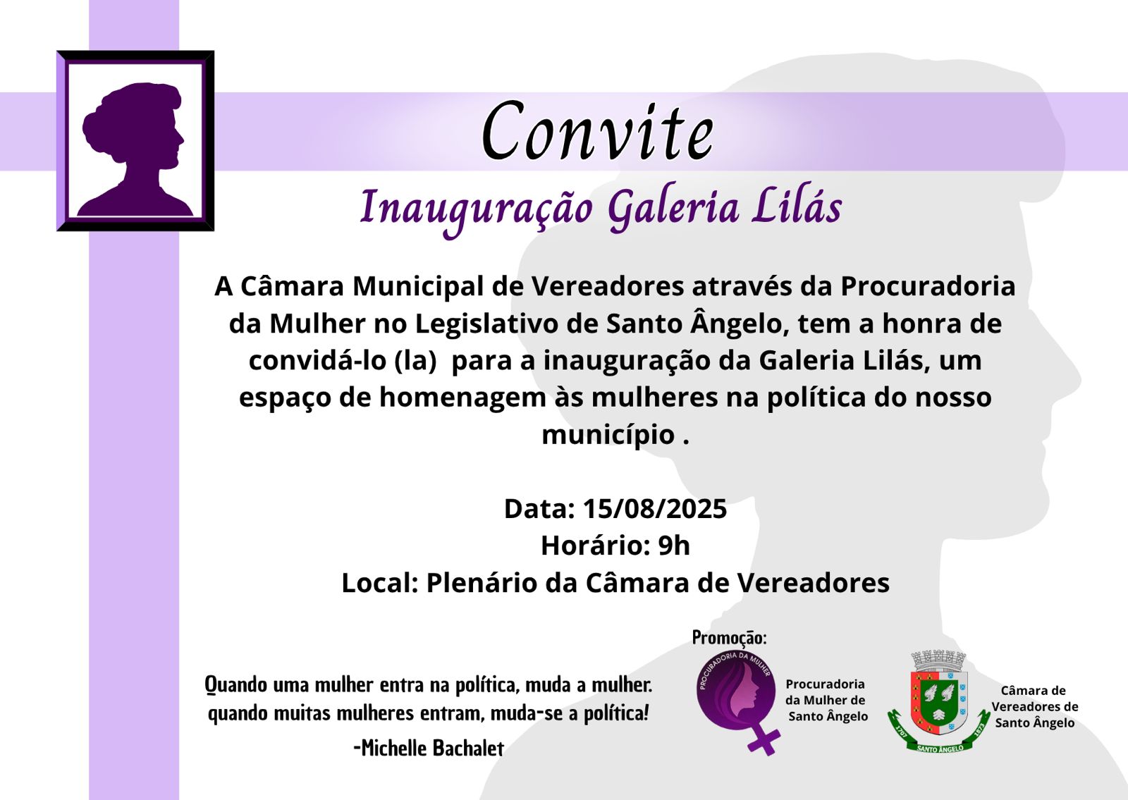 "O Legislativo Municipal convida toda a comunidade para a inauguração da Galeria Lilás na próxima sexta-feira dia 15