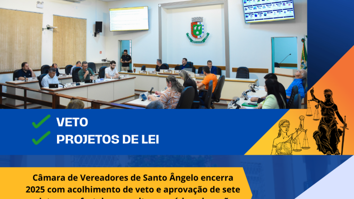 C&acirc;mara de Santo &Acirc;ngelo encerra a &uacute;ltima sess&atilde;o de 2025 com veto acolhido e sete projetos aprovados