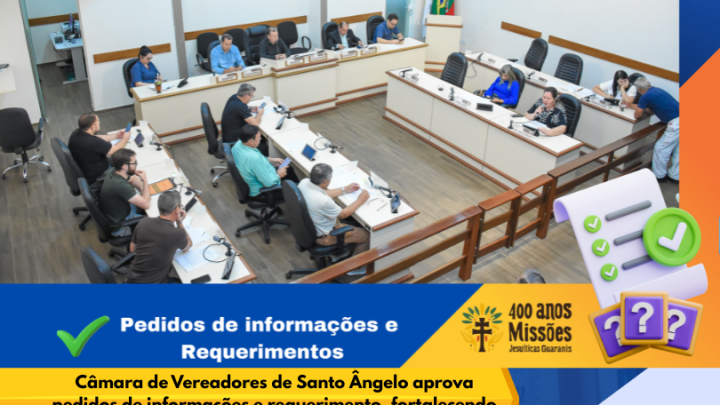 C&acirc;mara de Vereadores de Santo &Acirc;ngelo aprova pedidos de informa&ccedil;&otilde;es e requerimento fortalecendo transpar&ecirc;ncia e valorizando a seguran&ccedil;a p&uacute;blica