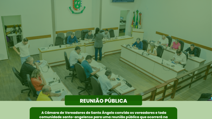 C&acirc;mara de Vereadores convida para Reuni&atilde;o p&uacute;blica