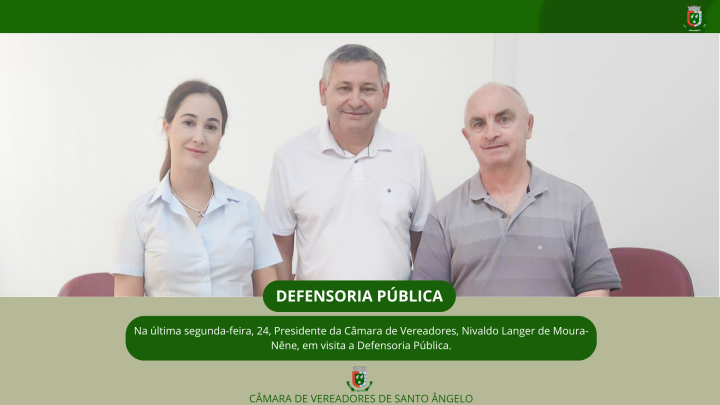 Presidente do Legislativo Municipal Nivaldo Langer de Moura - N&ecirc;ne visita a Defensoria P&uacute;blica a convite da institui&ccedil;&atilde;o