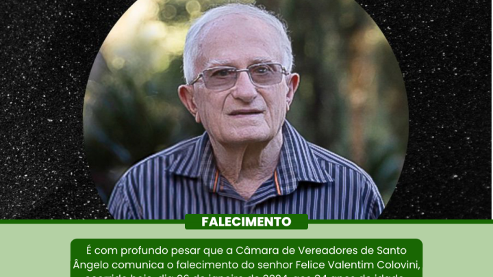 A C&acirc;mara de Vereadores de Santo &Acirc;ngelo comunica o falecimento do senhor Felice Valentim Colovini