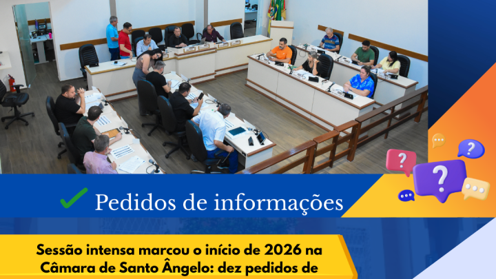 Primeira sess&atilde;o de 2026 aprova dez pedidos de informa&ccedil;&otilde;es e reafirma compromisso p&uacute;blico