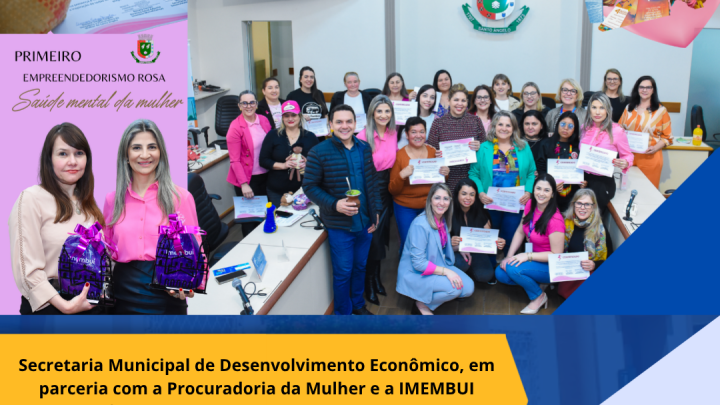 Secretaria de Desenvolvimento Procuradoria da Mulher e IMEMBUI realizam evento de fortalecimento ao empreendedorismo feminino