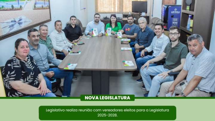 Legislativo realiza reuni&atilde;o com vereadores eleitos para legislatura 2025-2028