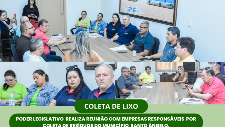 Legislativo recebe empresas respons&aacute;veis pela coleta de res&iacute;duos em Santo &Acirc;ngelo